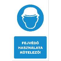 TÁBLA FEJVÉDŐ HASZNÁLATA KÖTELEZŐ, 15X25