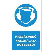 TÁBLA HALLÁSVÉDŐ HASZNÁLATA KÖTELEZŐ, 15X25