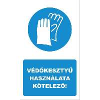TÁBLA VÉDŐKESZTYŰ HASZNÁLATA KÖTELEZŐ, 15X25