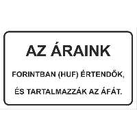 TÁBLA ÁRAINK FORINTBAN ÉRTENDŐK, 25X15