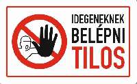 TÁBLA IDEGENEKNEK BELÉPNI TILOS, 25X15